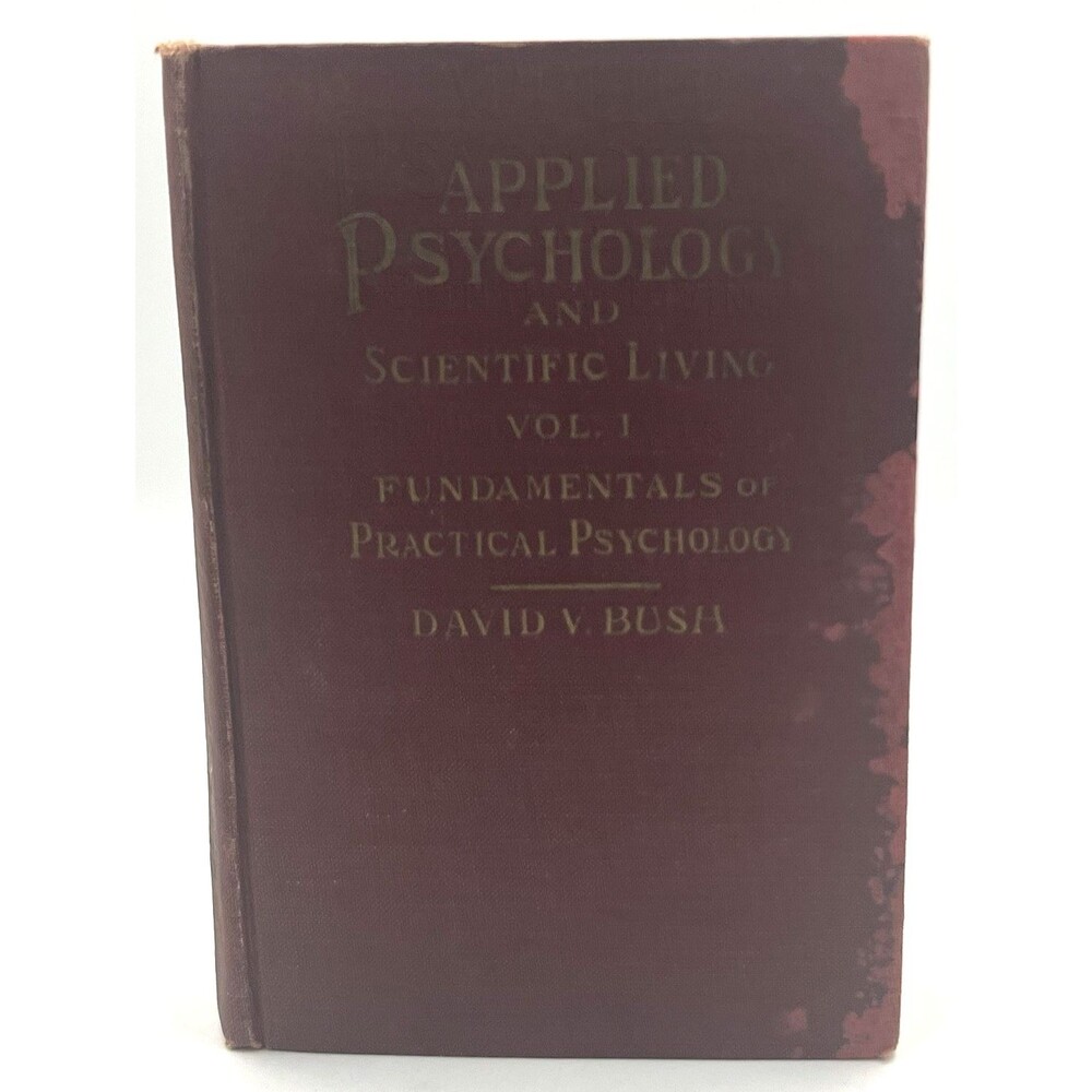 1923 Applied Psychology and Scientific Living Vol 1 David V Bush New Thought 1st